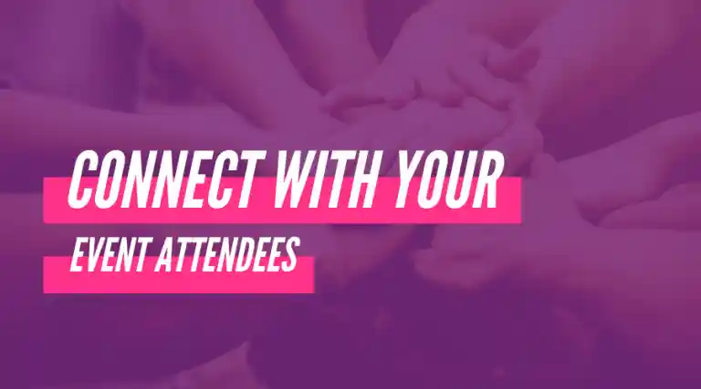 How to Connect with Your Attendees at Events