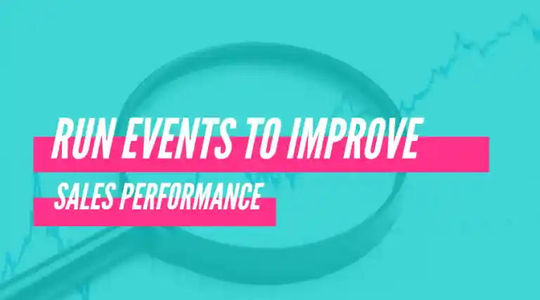 How Events Will Help You Improve Sales Performance