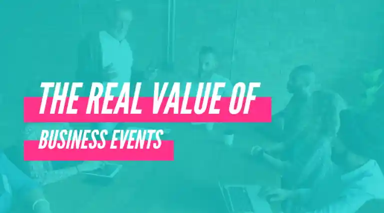 Making the Business Case for Corporate Events