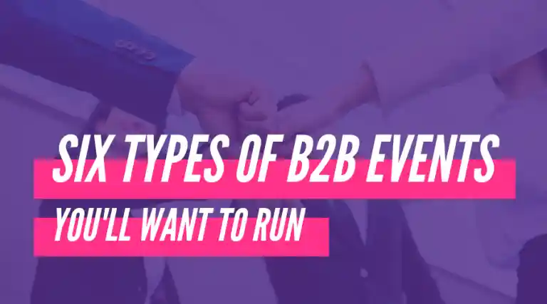 6 Types of B2B Events You'll Want to Run