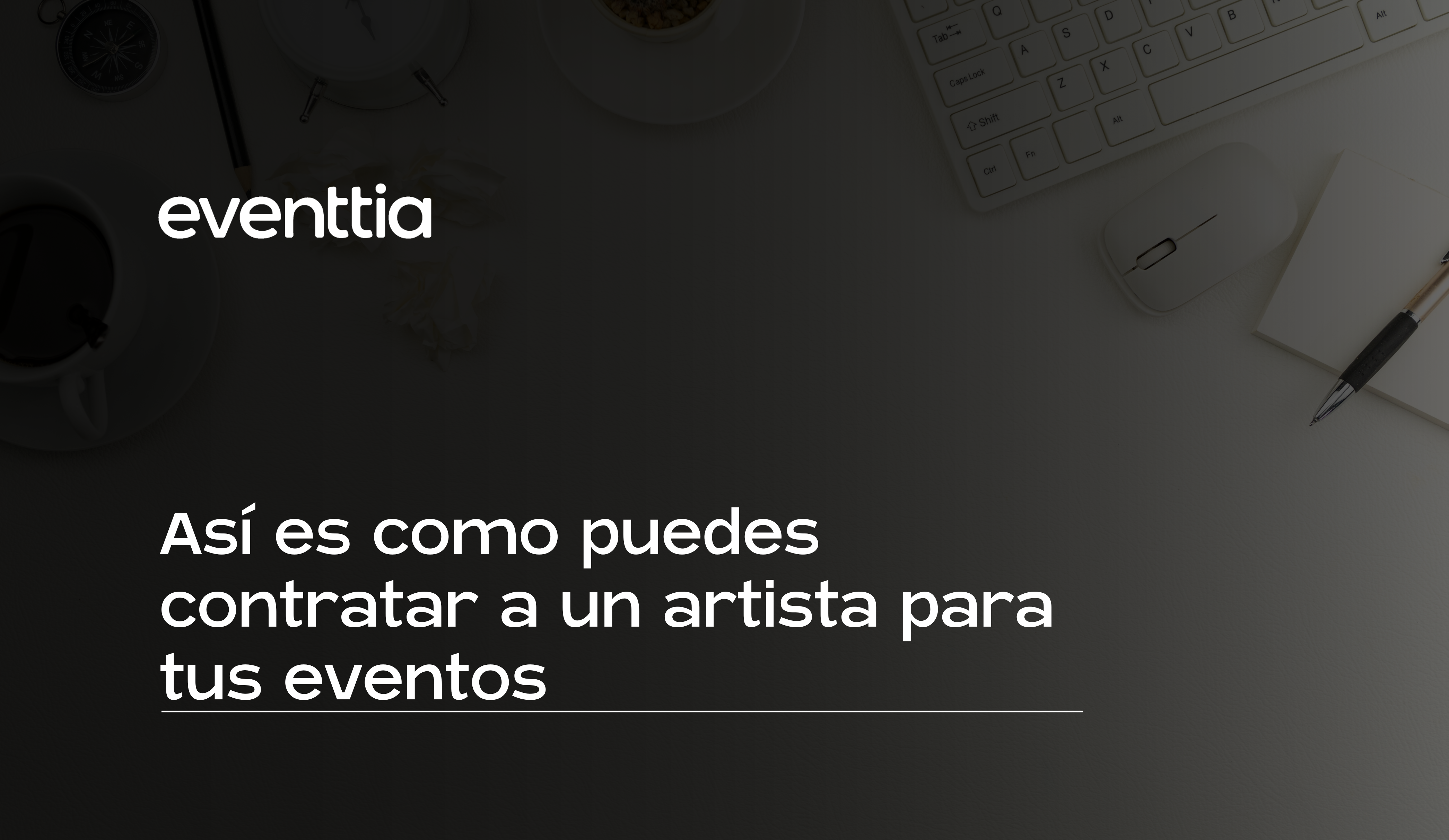 Así es como puedes contratar a un artista para tus eventos