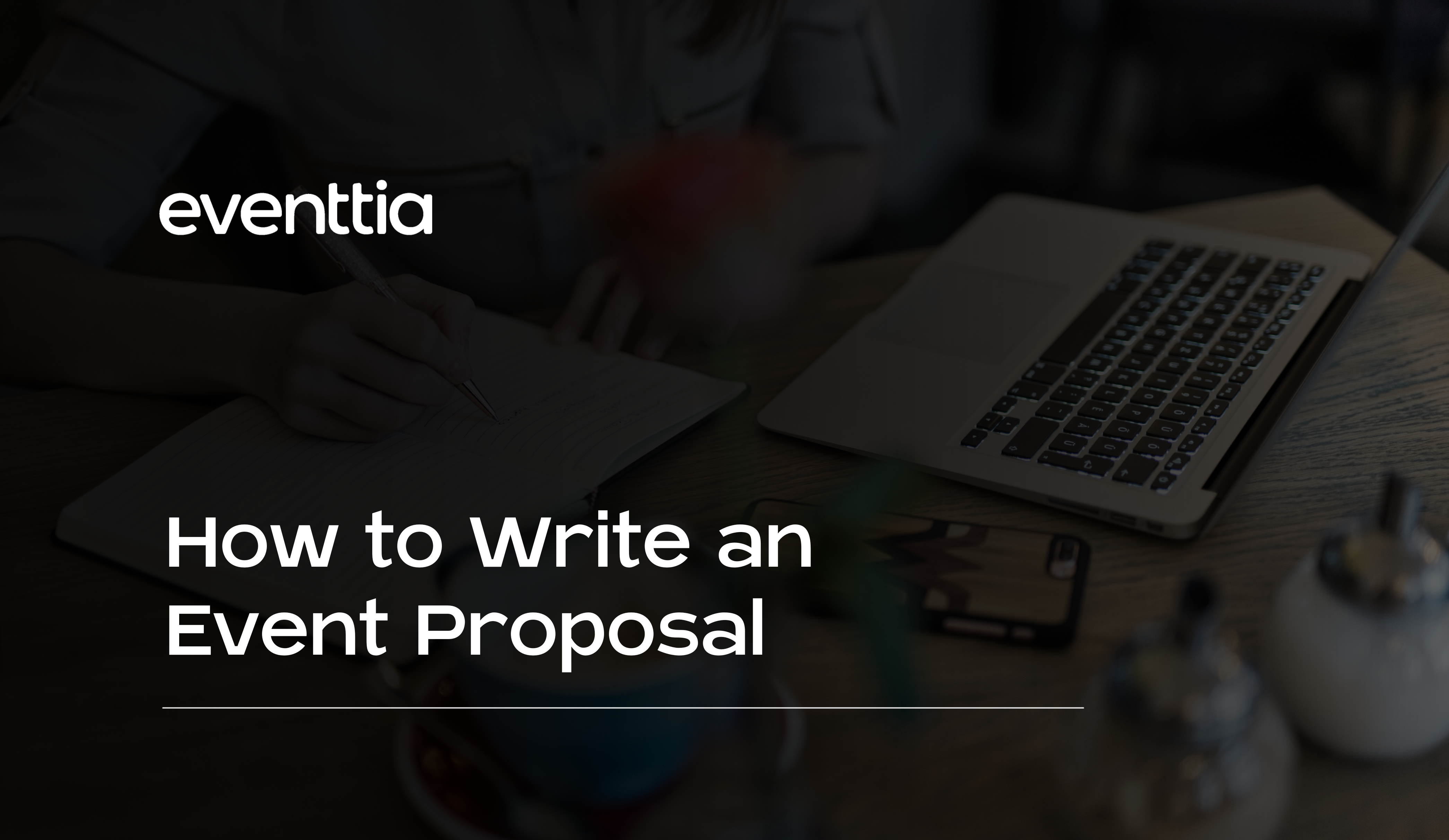 How to Write an Event Proposal: Template and Guidelines