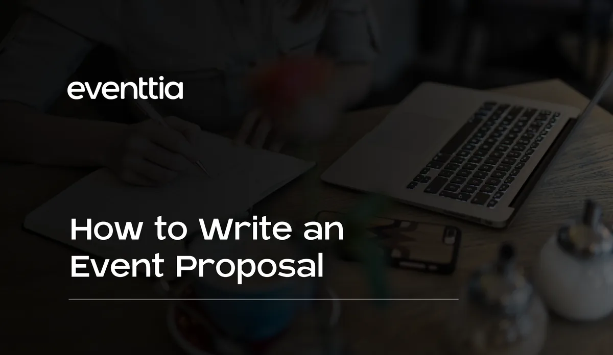 How to Write an Event Proposal: Template and Guidelines