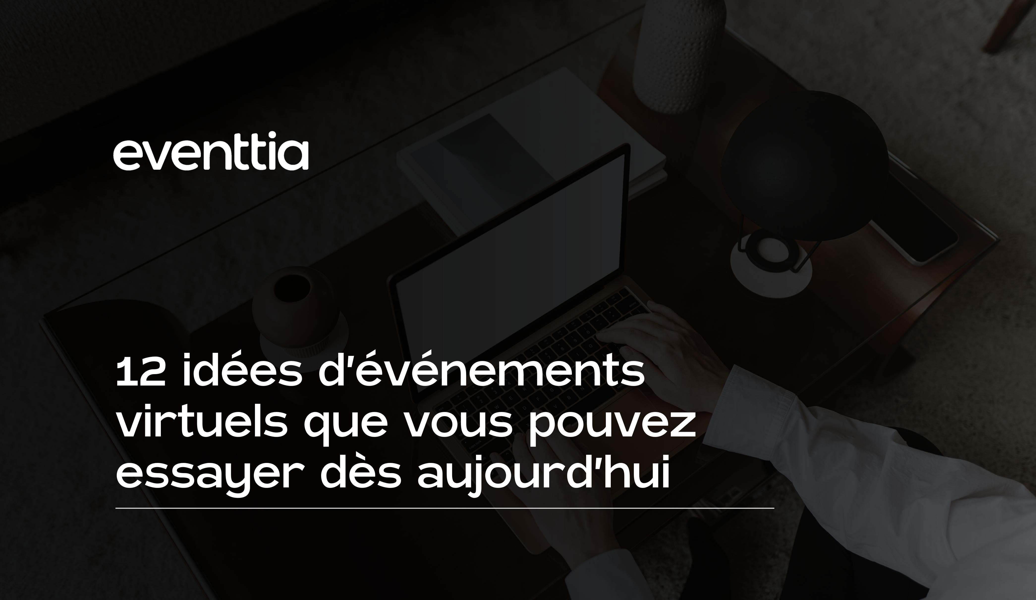 12 idées d’événements virtuels que vous pouvez essayer dès aujourd’hui