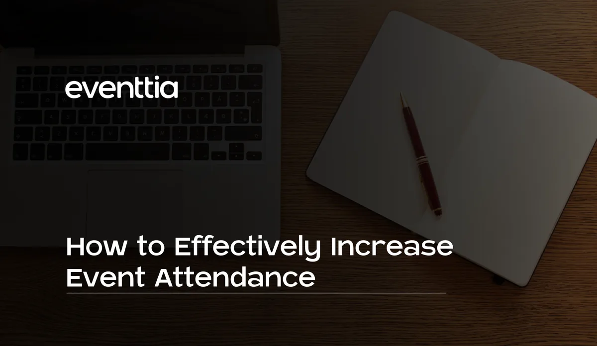 How to Effectively Increase Event Attendance