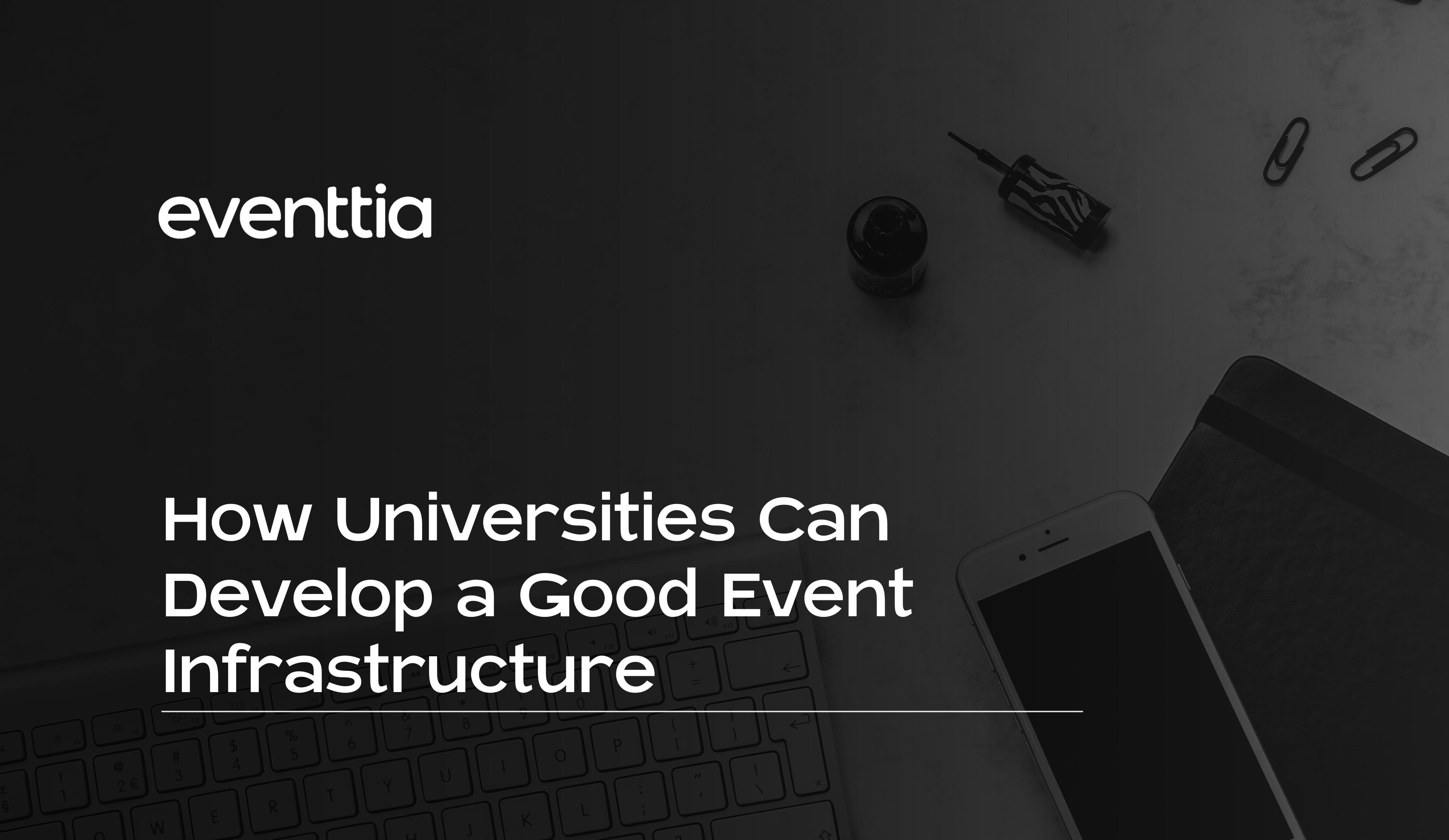 How Universities Can Develop a Good Event Infrastructure