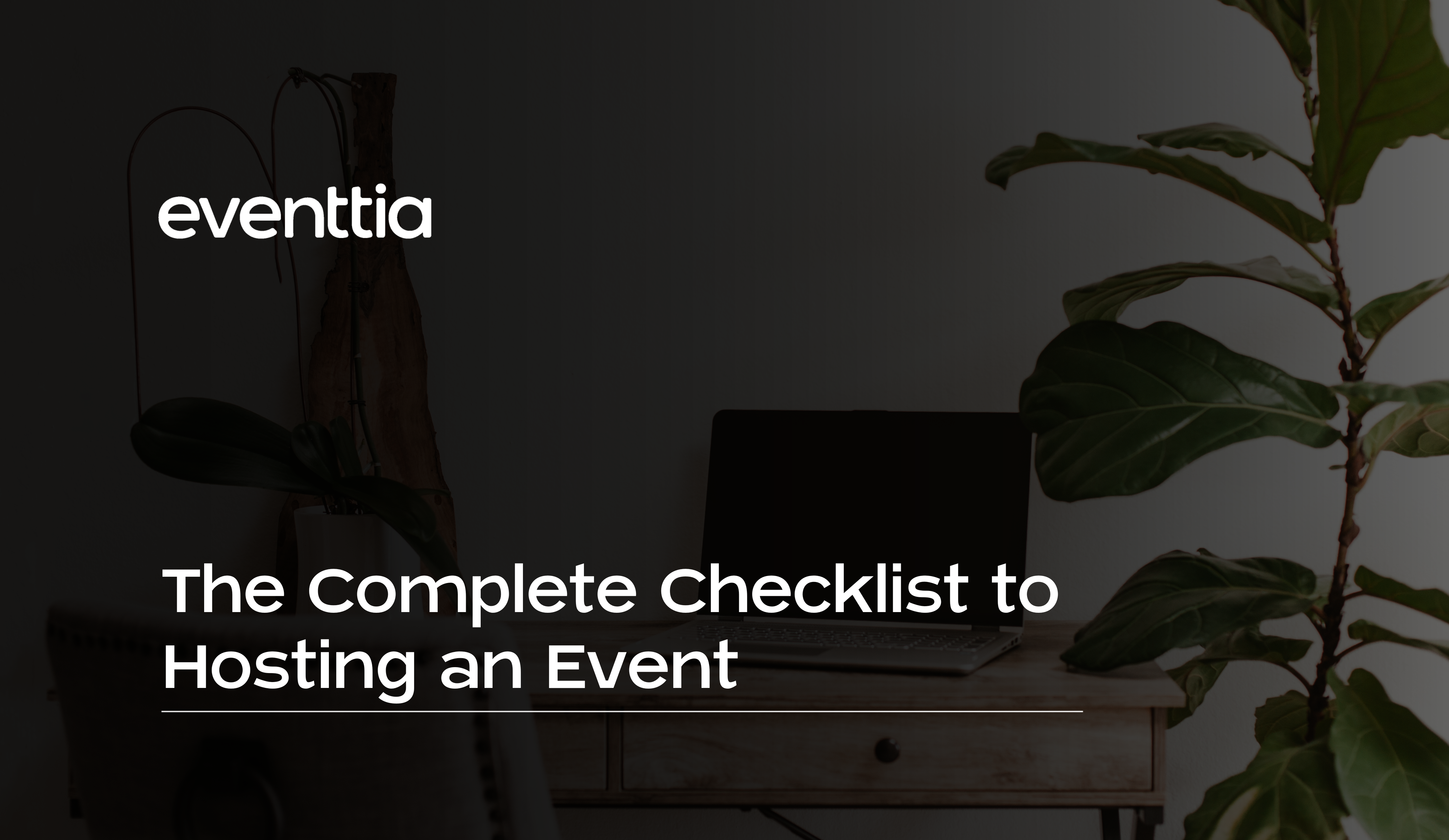 The Complete Checklist to Hosting an Event