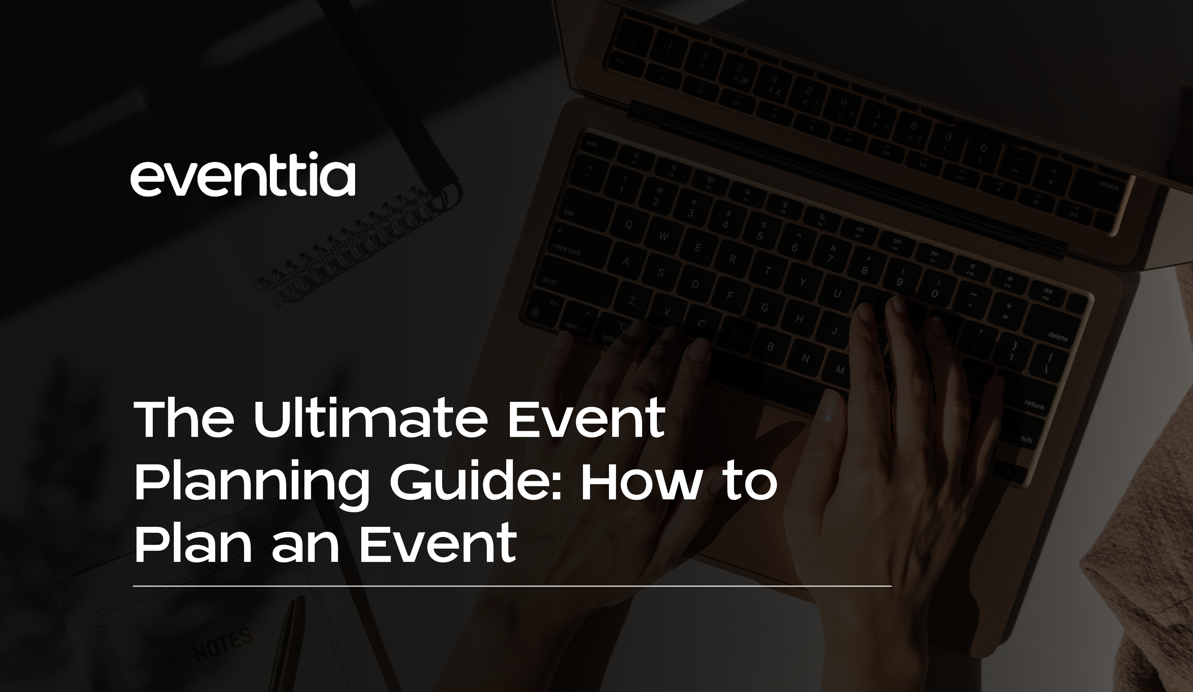 The Ultimate Event Planning Guide: How to Plan an Event