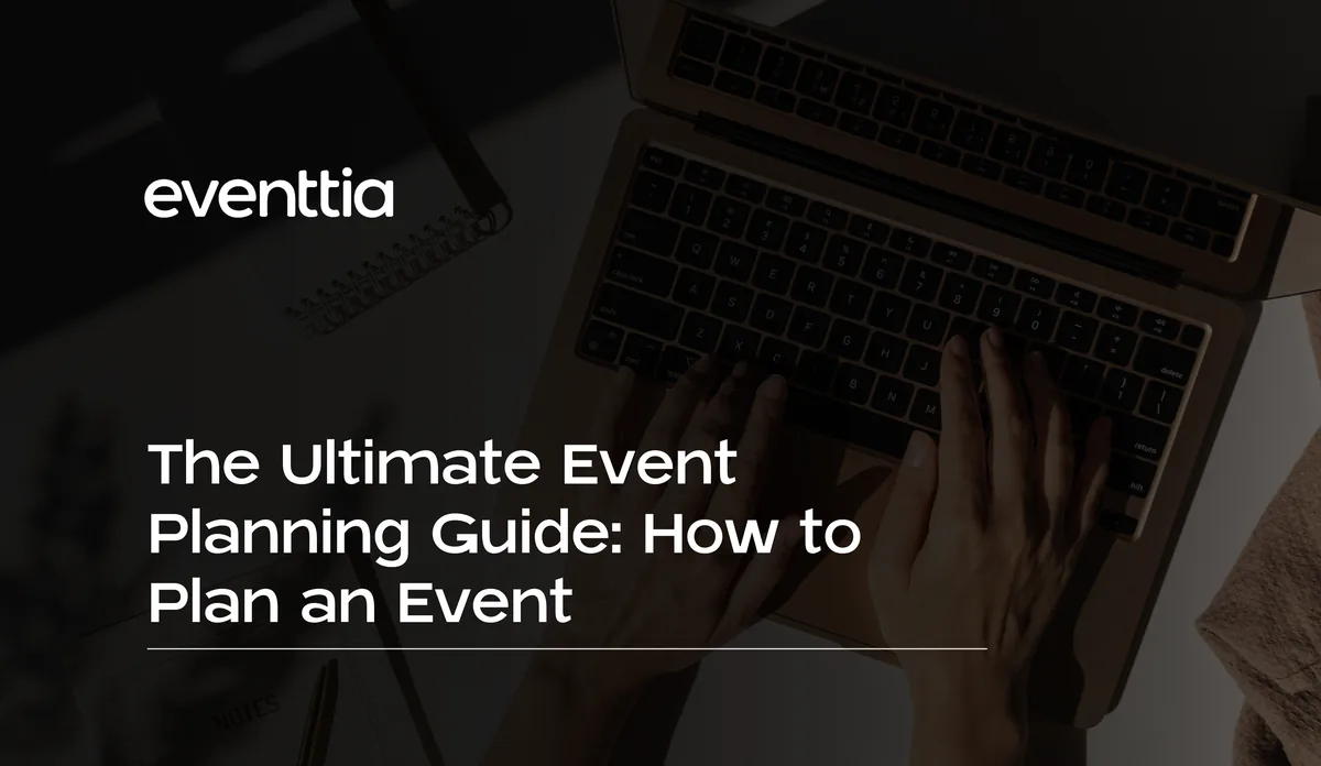 The Ultimate Event Planning Guide: How to Plan an Event