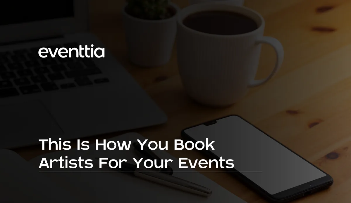 This Is How You Book Artists For Your Events