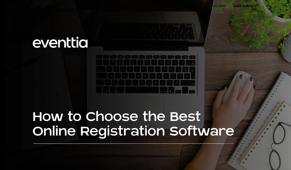 How to Choose the Best Event Registration Software
