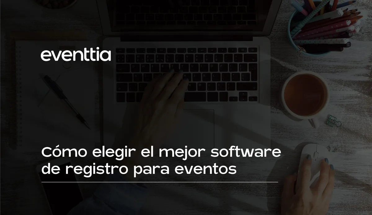 Cómo elegir el mejor software de registro para eventos