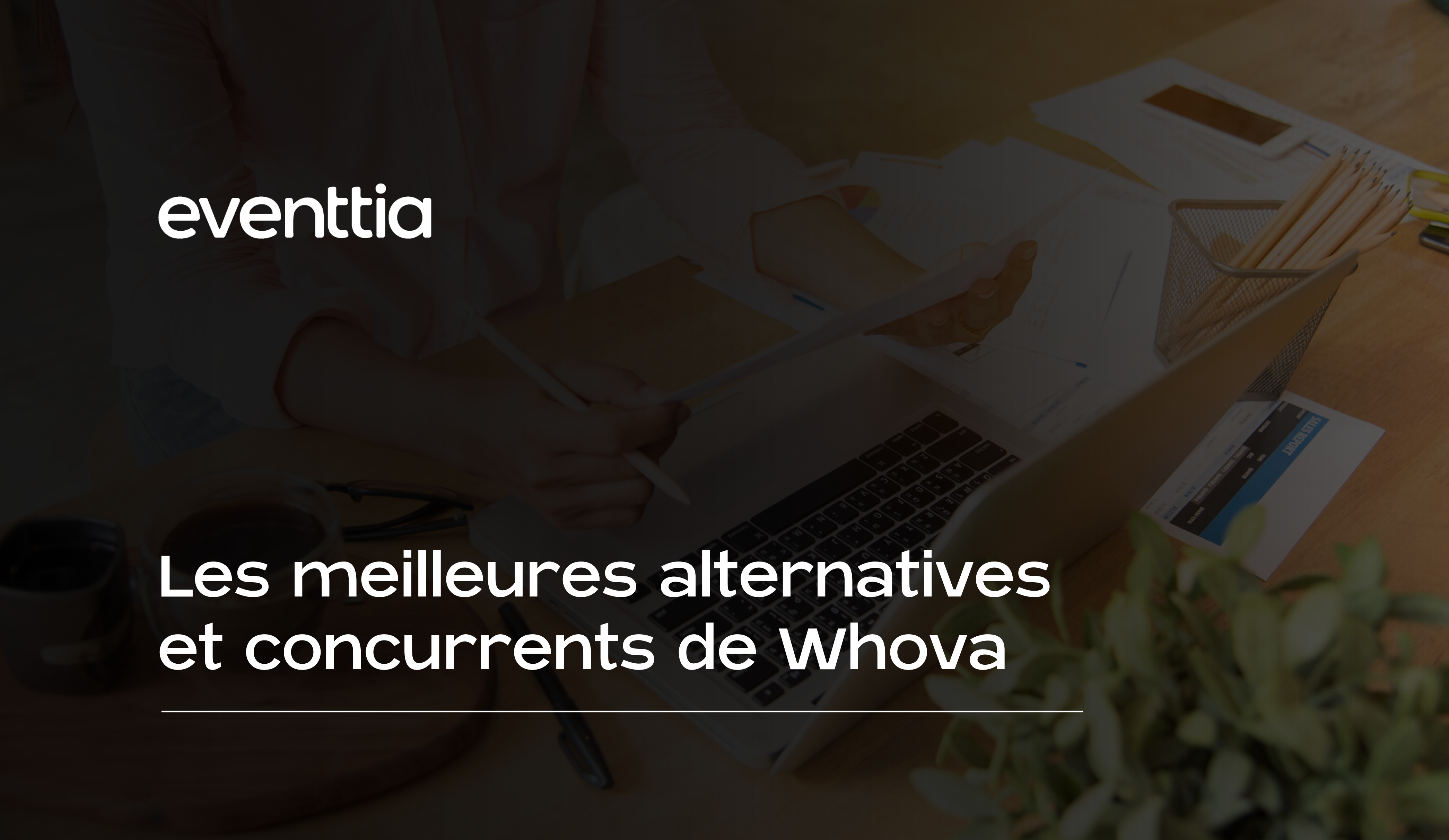 Les meilleures alternatives et concurrents de Whova