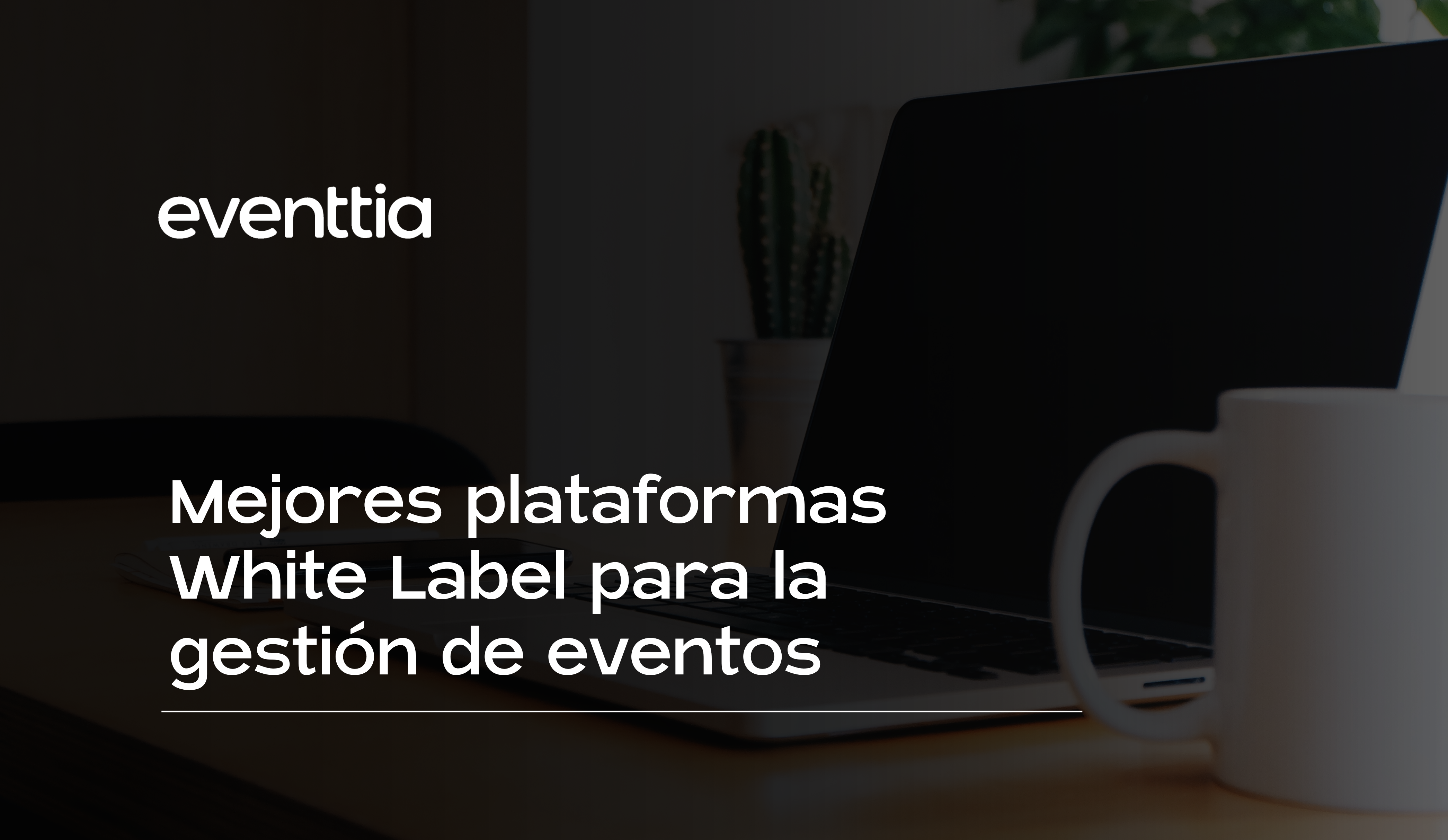 Mejores plataformas White Label para la gestión de eventos