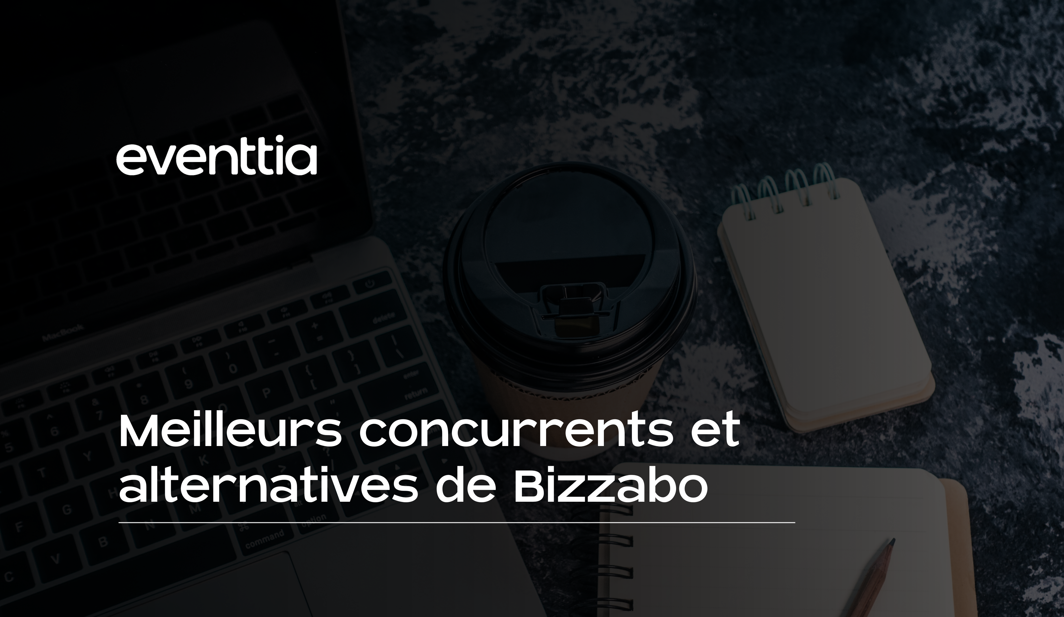 Meilleurs concurrents et alternatives à Bizzabo en 2026