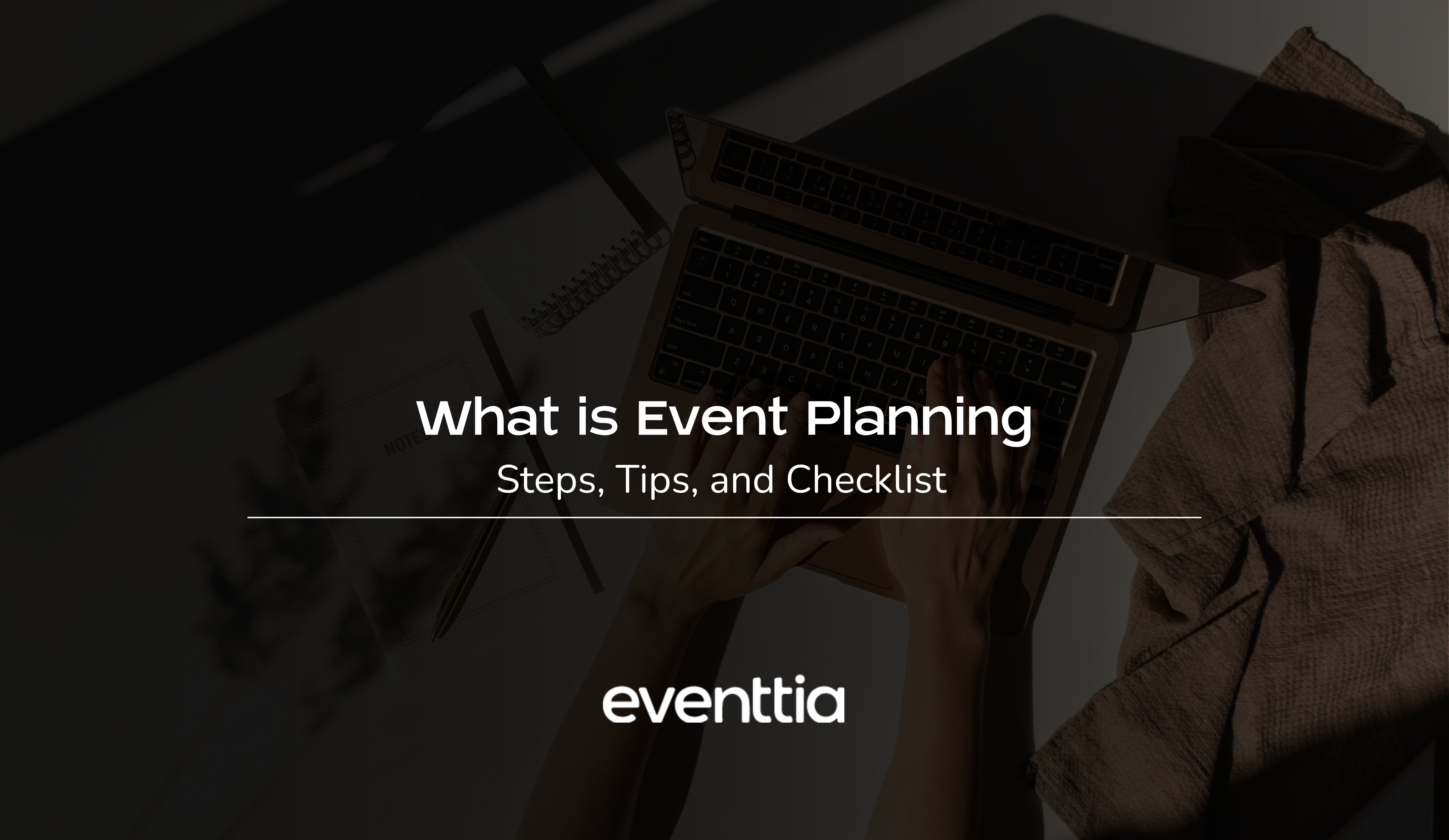What is Event Planning: Steps, Tips, and Checklist