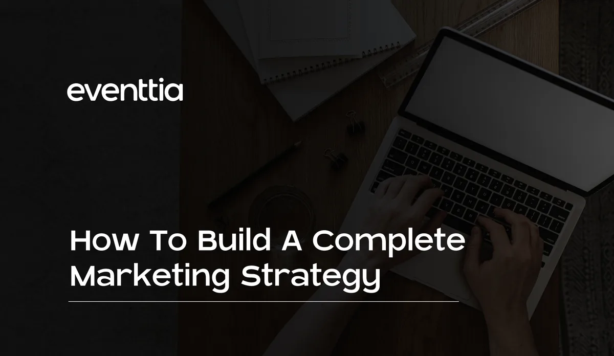 How To Build A Complete Marketing Strategy In 2026