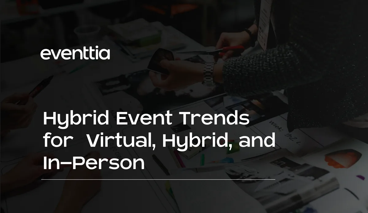Hybrid Event Trends for 2026 - Virtual, Hybrid, and In-Person