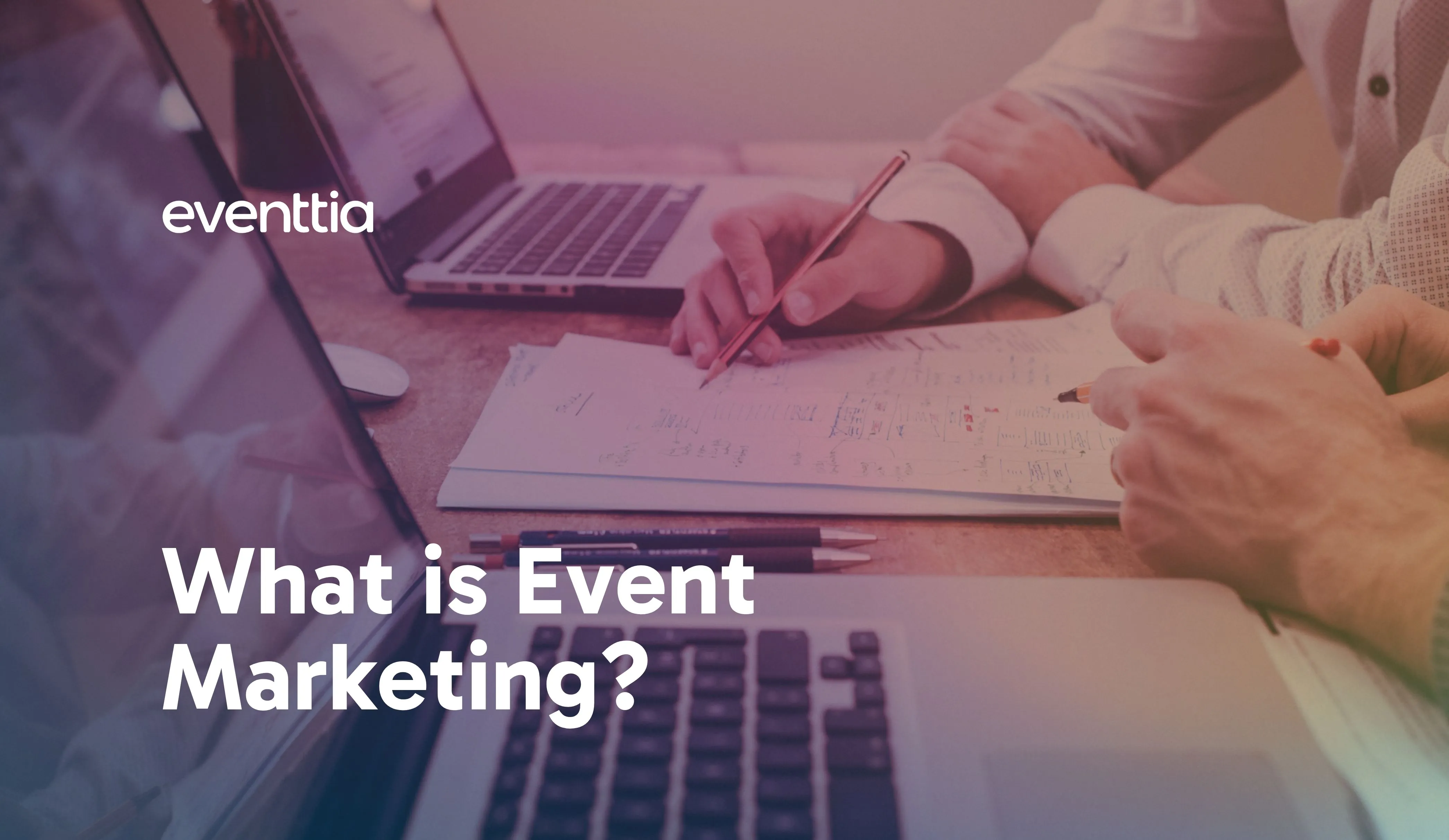 What is Event Marketing: Key Concepts, Proven Strategies, Examples and Tips