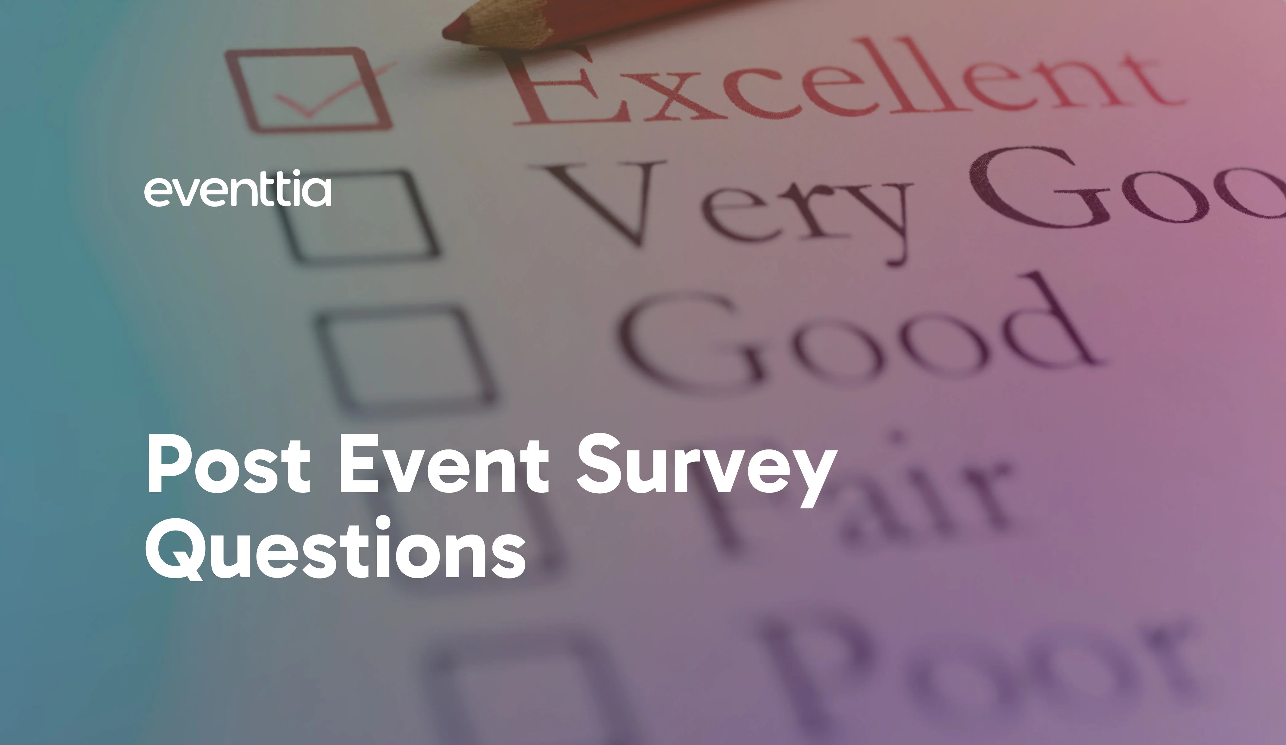 Post Event Survey Questions: Best Practices, Examples and Templates