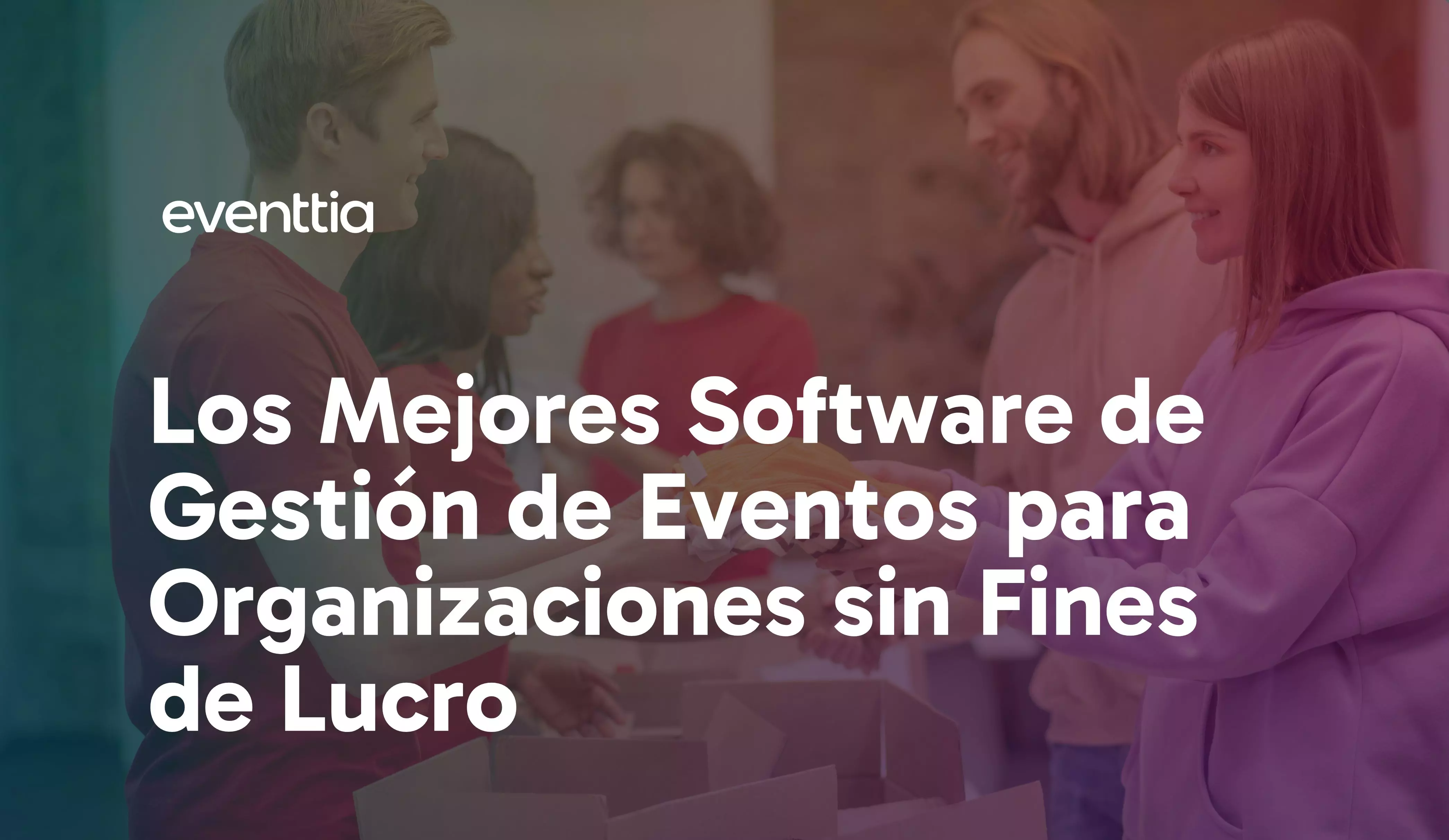 Los mejores software de gestión de eventos para organizaciones sin fines de lucro