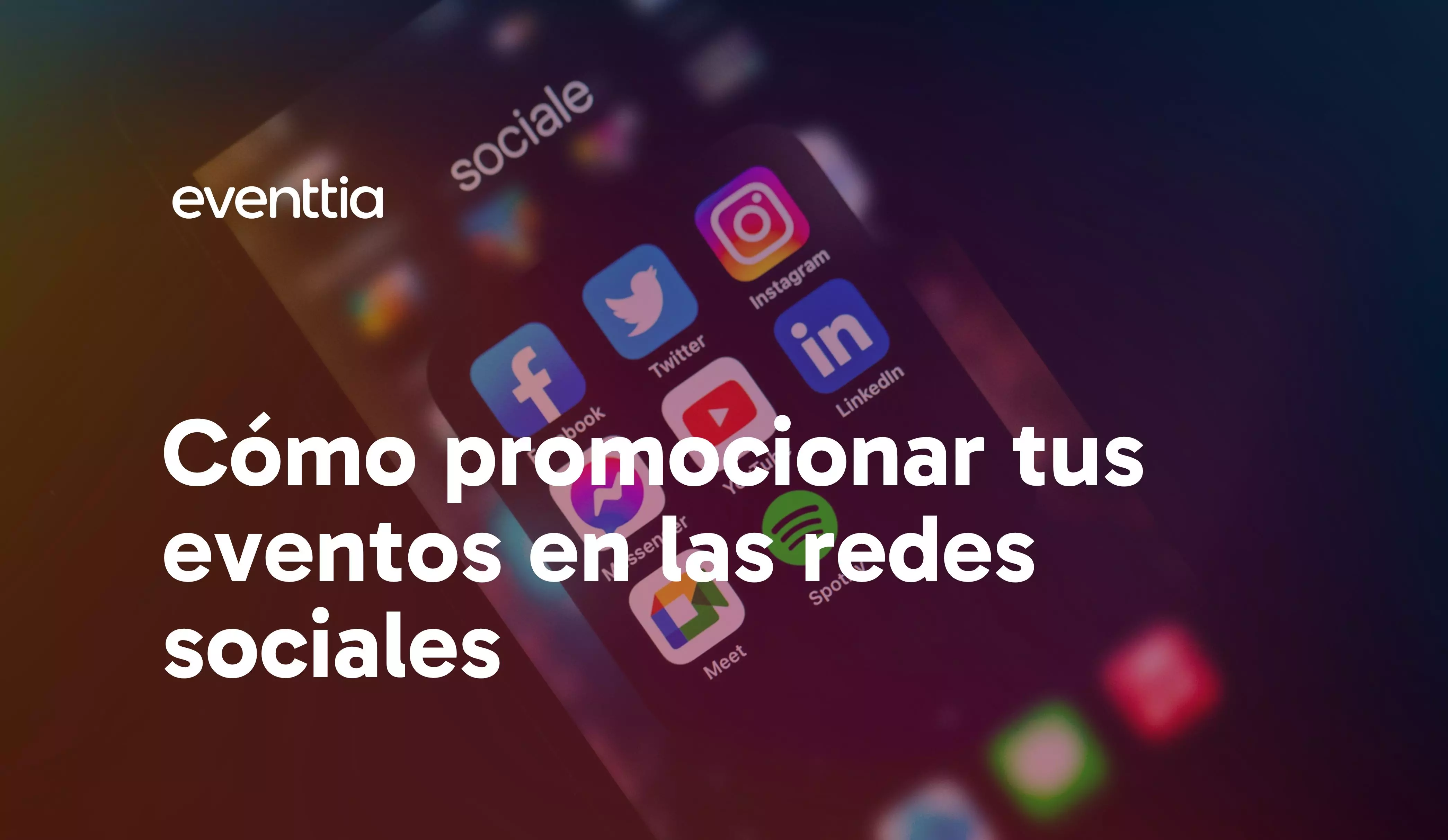 Cómo promocionar tus eventos en las redes sociales - Guía + Consejos