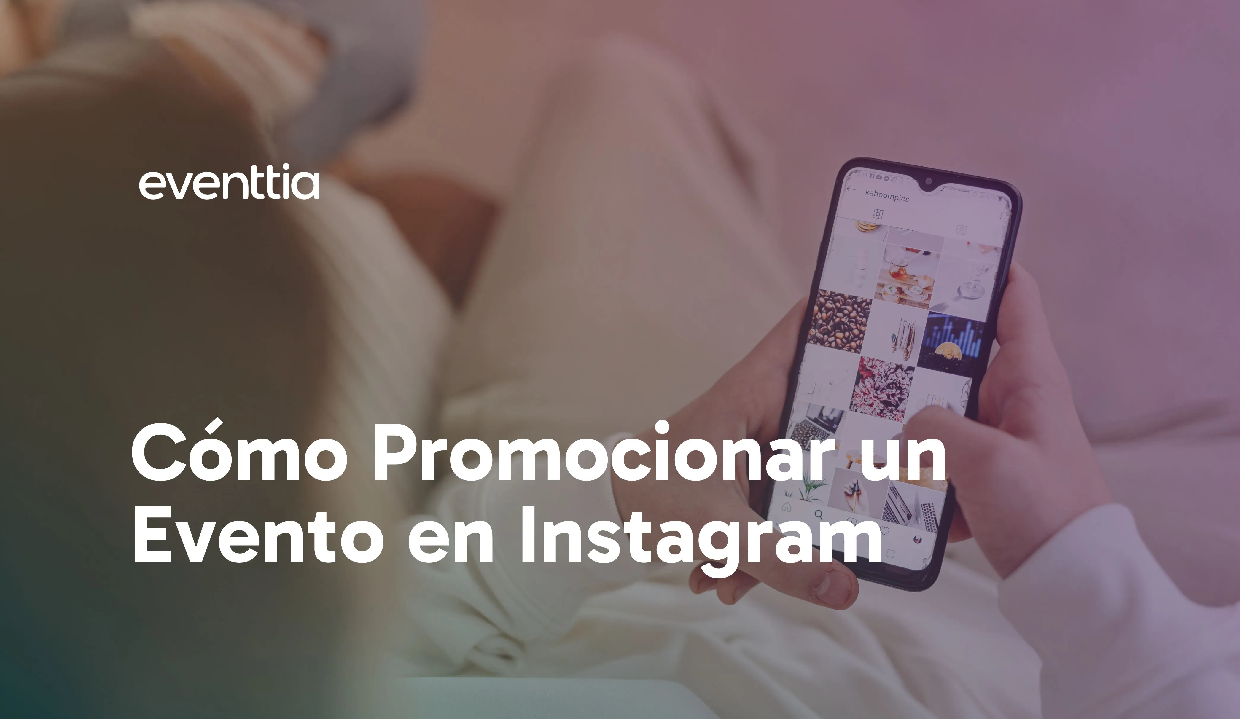 Cómo Promocionar un Evento en Instagram: Consejos y Mejores Prácticas
