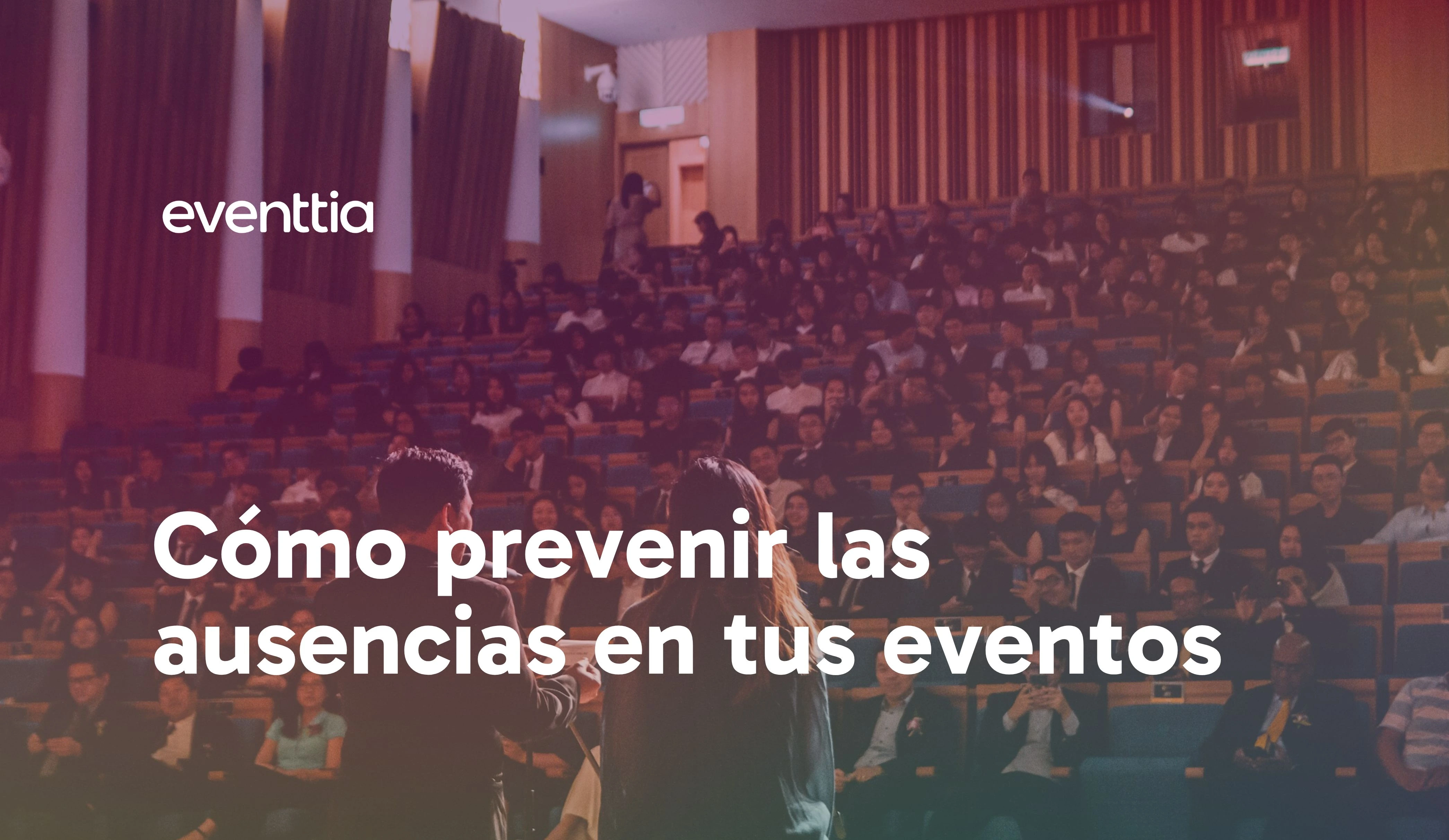 Cómo prevenir las ausencias en tus eventos: Consejos y estrategias