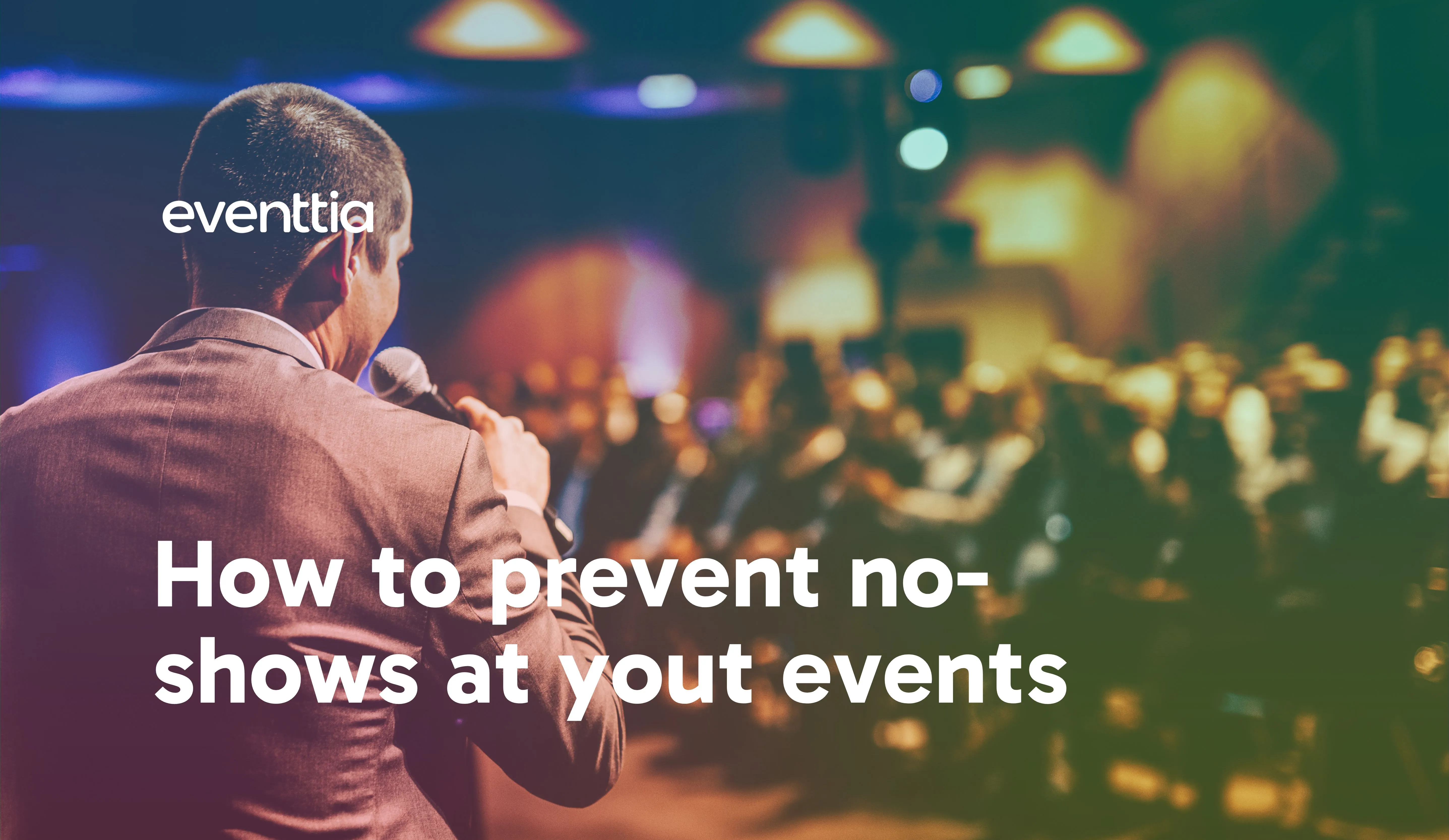 How to prevent no-shows at your events - Tips and strategies