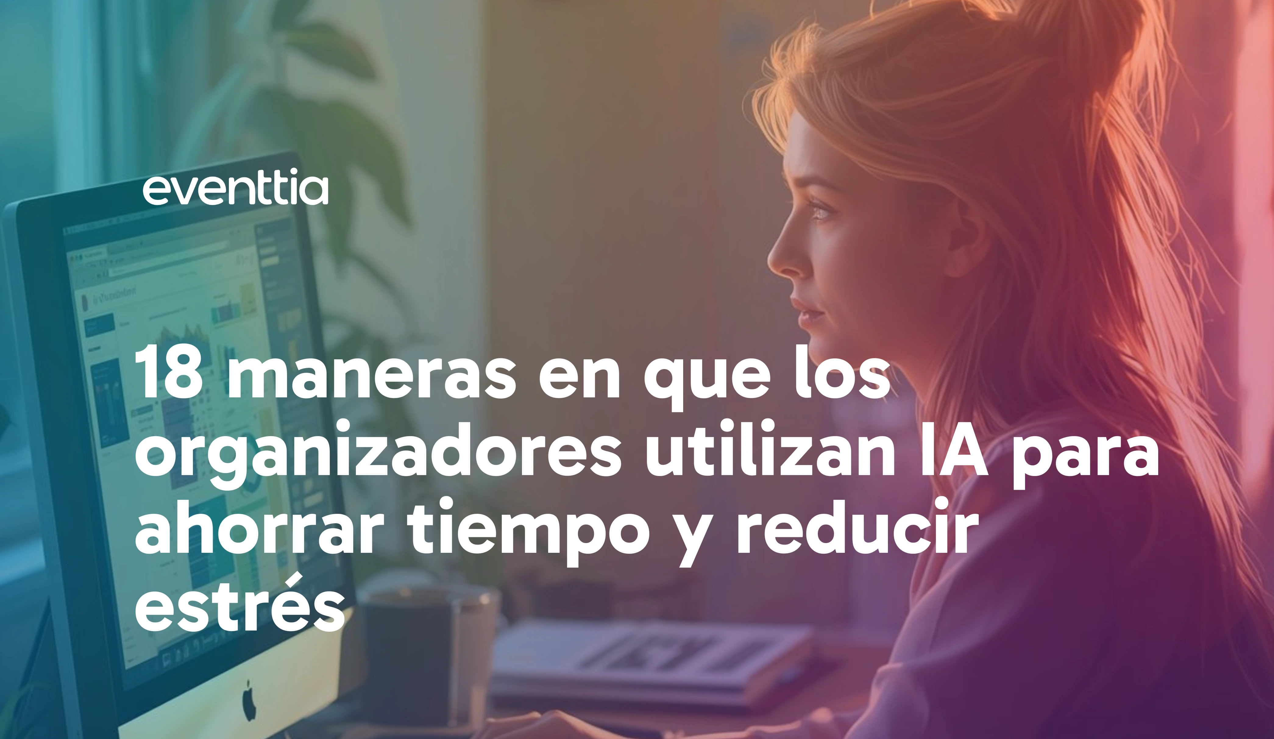 18 maneras en que los organizadores de eventos utilizan la IA para ahorrar tiempo y reducir el estrés